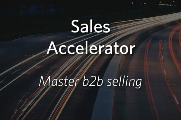 Sales Accelerator - Master B2B selling
