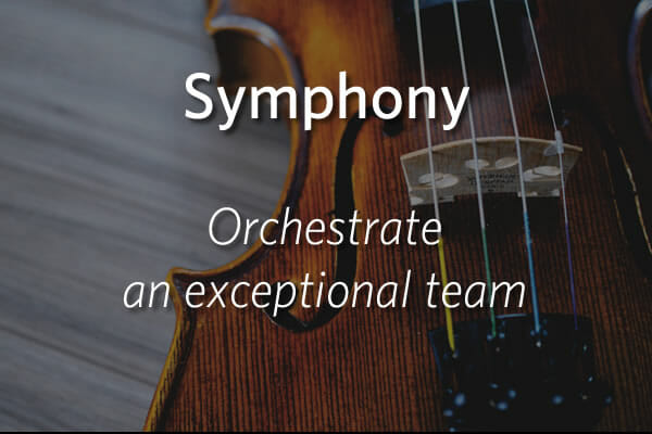 Symphony - Orchestrate an exceptional team