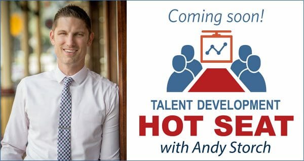 Coming soon! The Talent Development Hot Seat podcast with Andy Storch