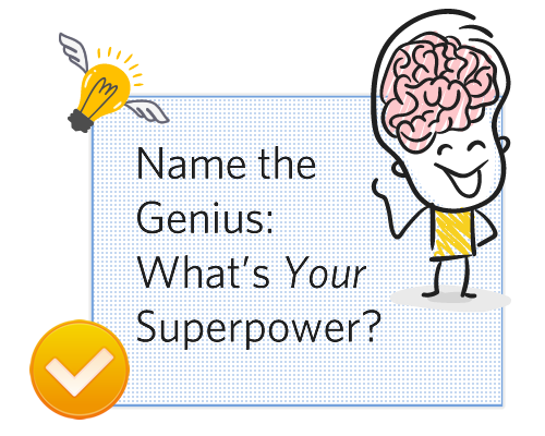 Name the Genius: What's Your Superpower? - Compete!