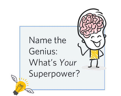 Name the Genius: What's Your Superpower?