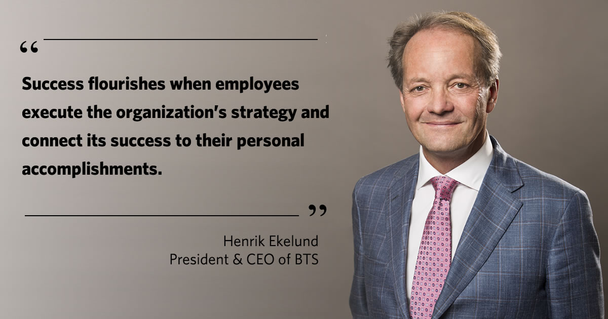 Strategy is like a bag of beads - Henrik Ekelund, President & CEO of BTS Group AB - 'Success flourishes when employees execute the organization’s strategy and connect its success to their personal accomplishments.'