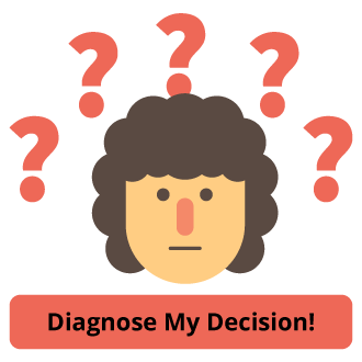 Diagnose My Decision!