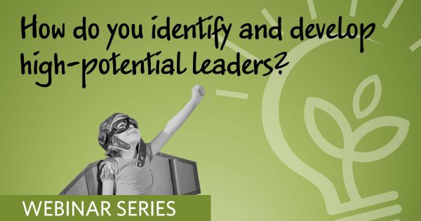 Free resource - webinar series on developing high potential leaders