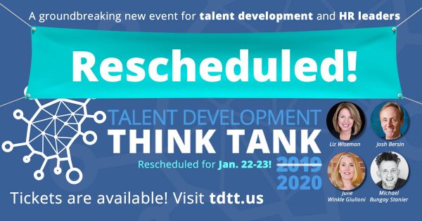 Rescheduled! The Talent Development Think Tank will be held Jan. 22-23.