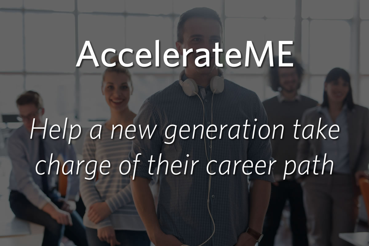 AccelerateME - Halp a new generation take charge of their career papth