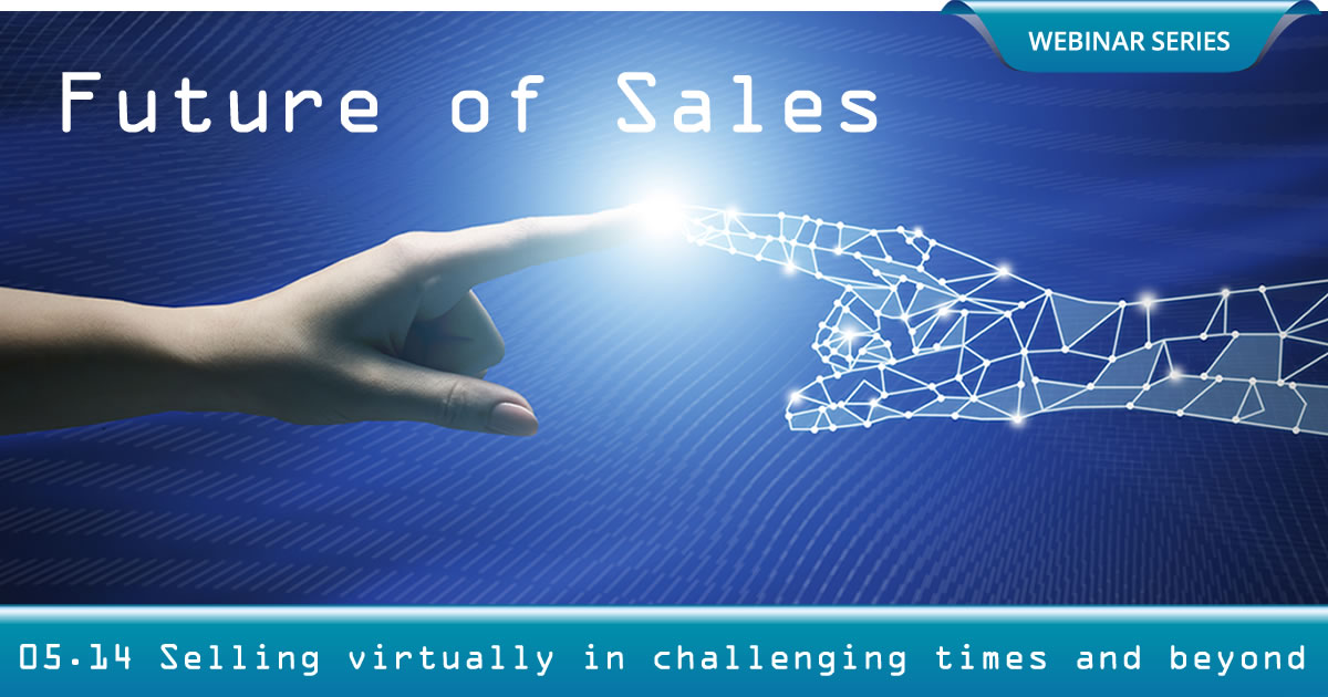 Selling virtually in challenging times and beyond [webinaer 05.14]