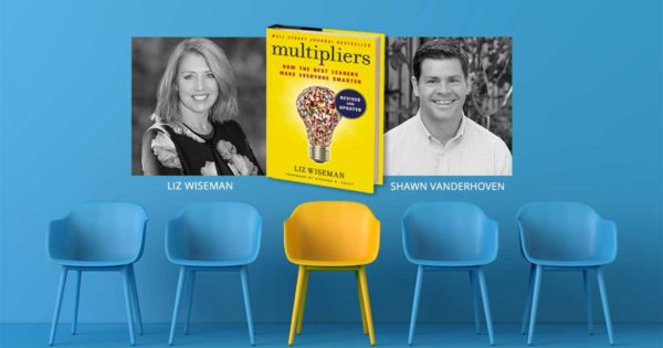We're saving you a (virtual) seat with Liz Wiseman and Shawn Vanderhoven for our Multipliers webinar!
