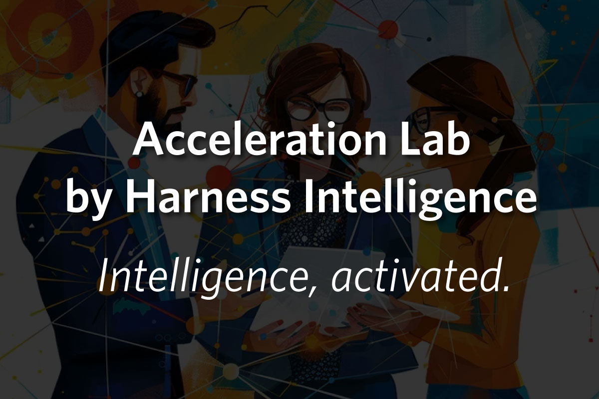 Harness Intelligence: Acceleration Lab - Find your superpowers and imagine the future