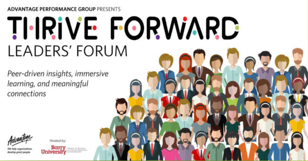 Advantage Performance Group presents: THRIVE FORWARD Leaders' Forum - Peer-driven insights, immersive learning, and meaningful connections (logo and community artwork)