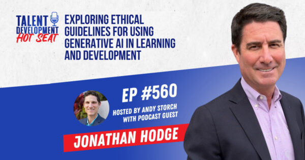 Jonathan Hodge in the Hot Seat: Exploring ethical guidelines for generative AI in learning & development