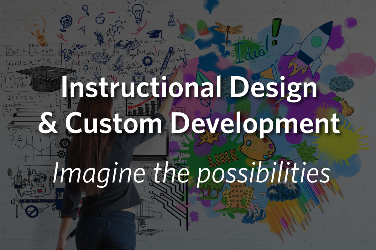 Instructional design & custom development