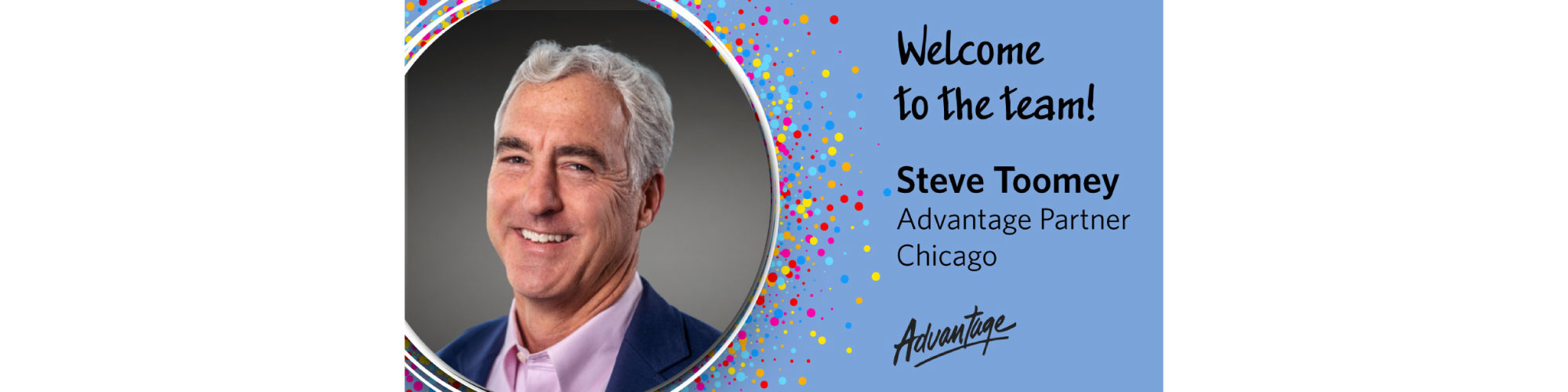 Longtime BTS executive and global partner Steve Toomey joins the Advantage team