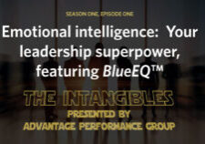 The Intangibles - SEASON ONE, EPISODE ONE Emotional intelligence: Your leadership superpower, featuring BlueEQ™