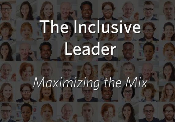 The Inclusive Leader: How and Why to Maximize the Mix