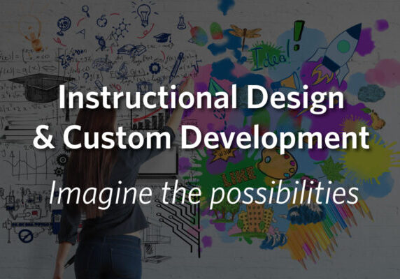 Instructional design & custom development
