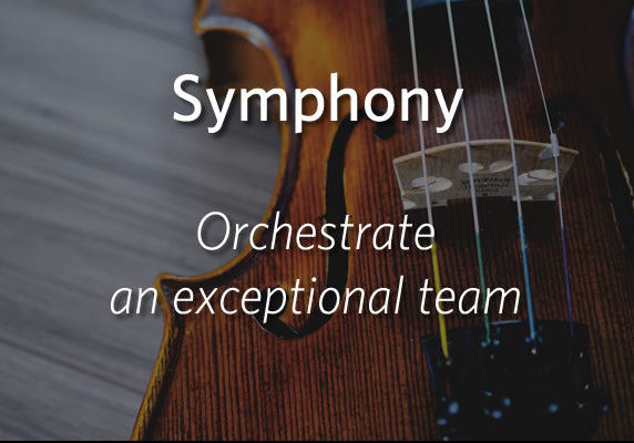 Symphony - Orchestrate an exceptional team